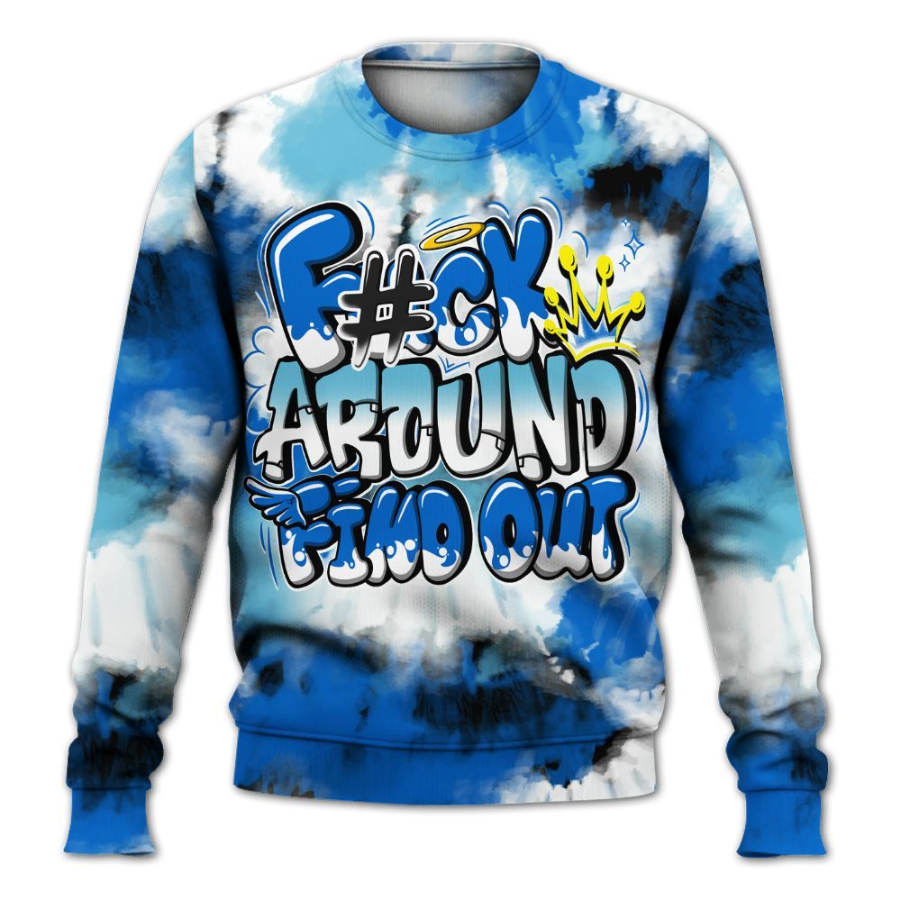 Sweatshirt To Match Dunk Low Argon - Tie Dye FK Around Find Out All Over Print