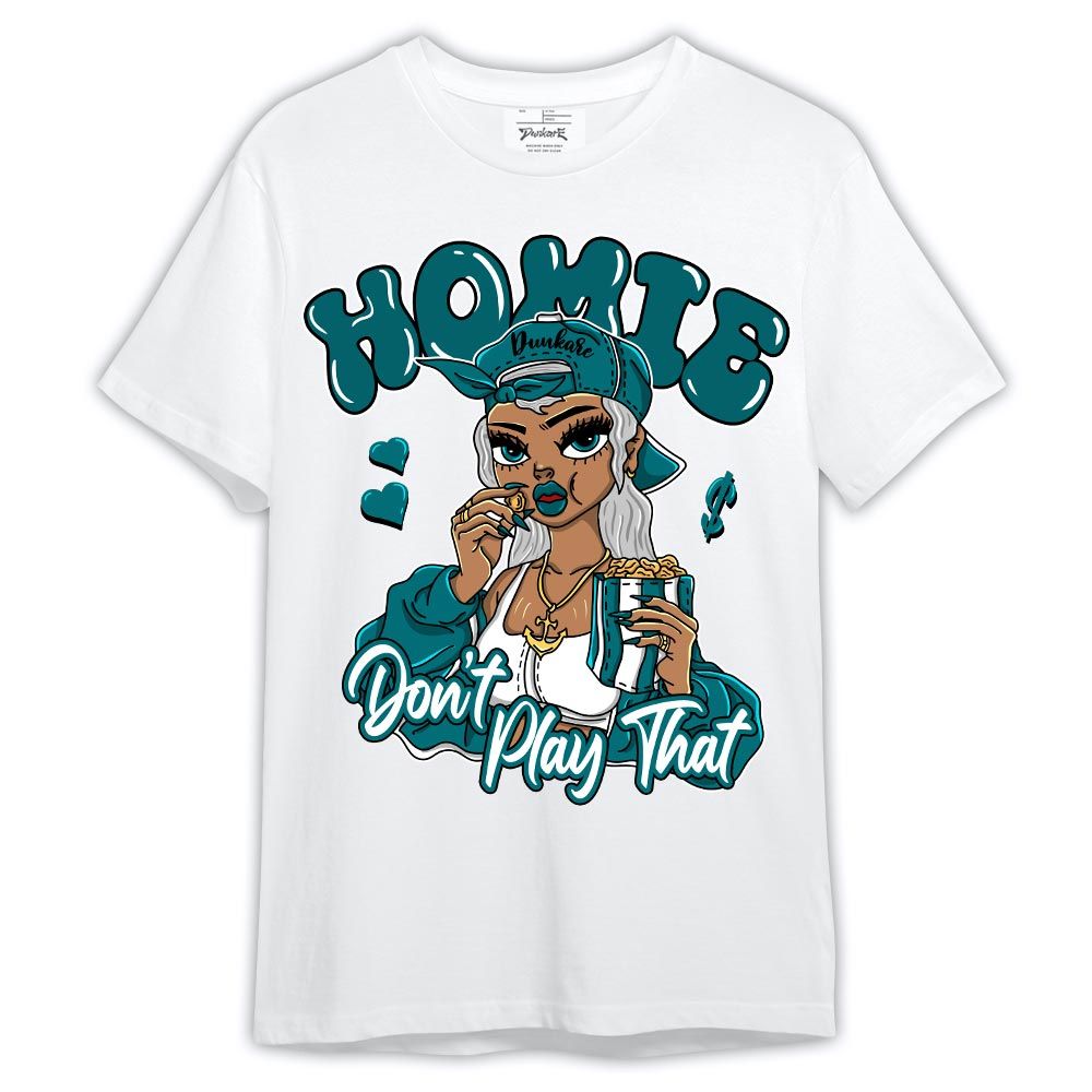 Shirt To Match Oxidized Green 4s - Homie Don't Play That Shirt Outfit