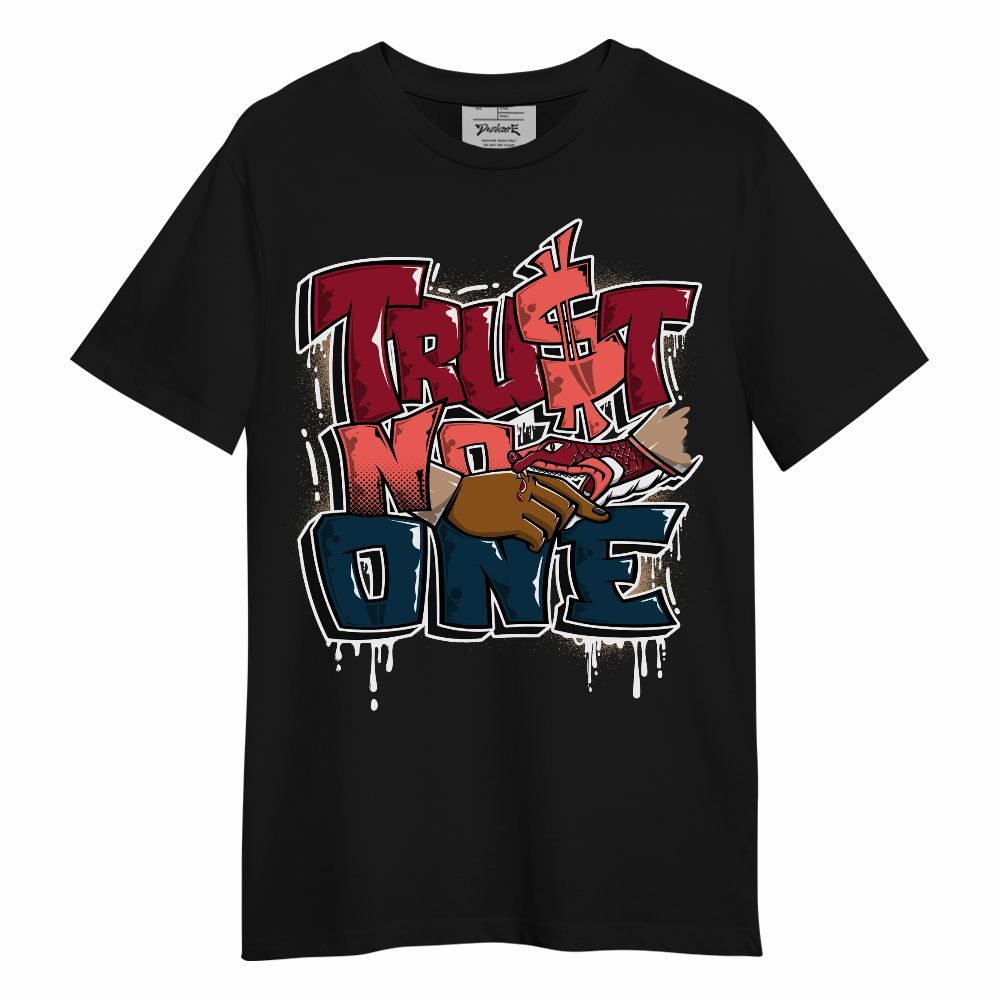 Shirt To Match Mid Multi Color 2022 1s - Trust No One Drip Unisex Shirt
