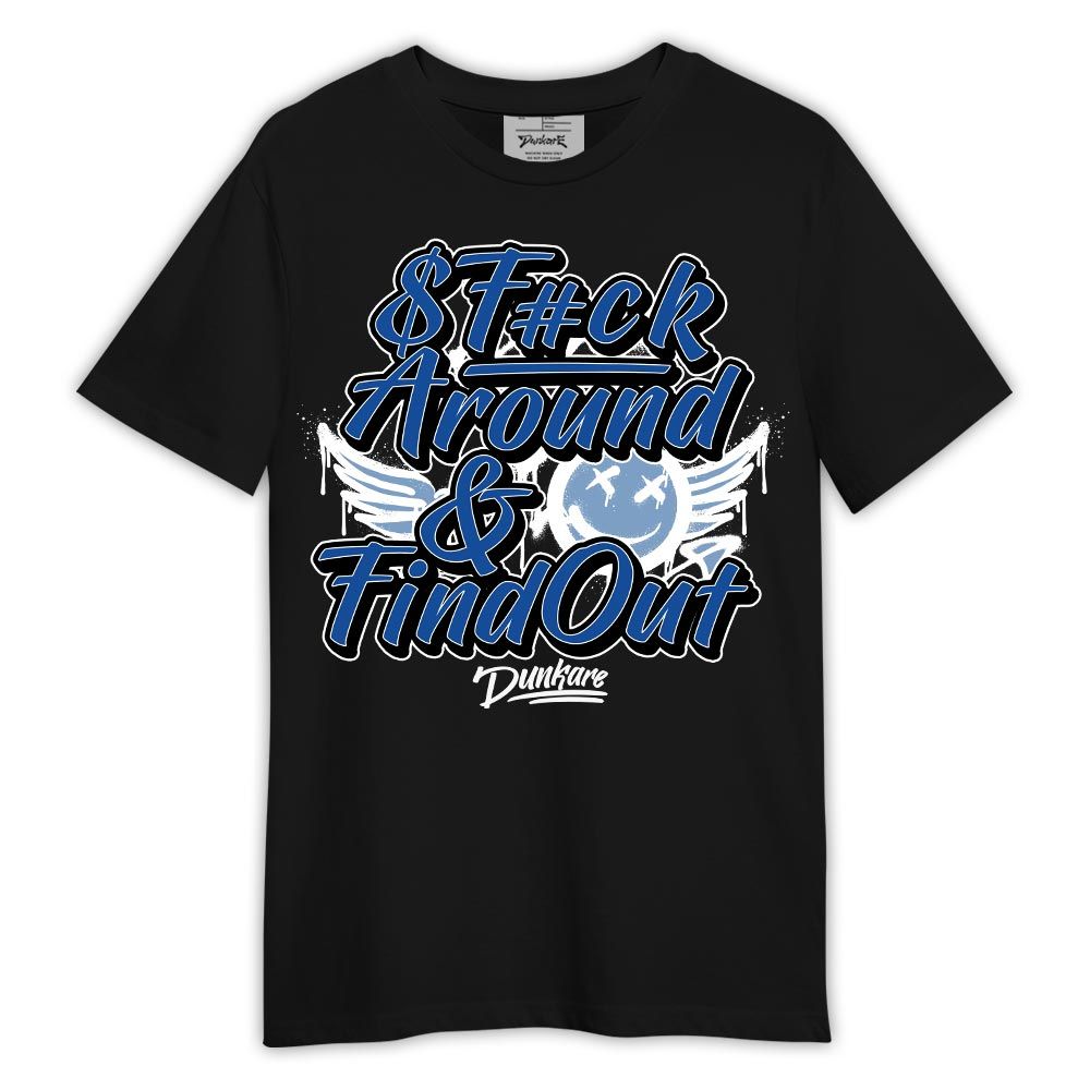 Shirt To Match Low Space Royal 11s - Fck Around Find Out Shirt Outfit