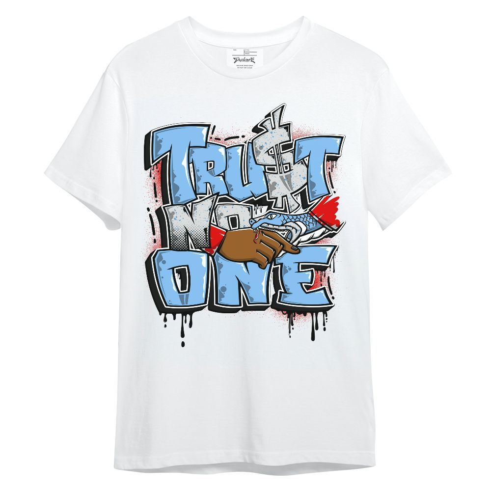 Shirt To Match University Blue 5s - Trust No One Drip Unisex Shirt