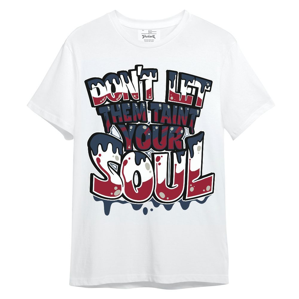 Shirt To Match Navy Blue 2024 6s - Never Taint Your Soul Shirt Unisex Oufit Unisex Shirt