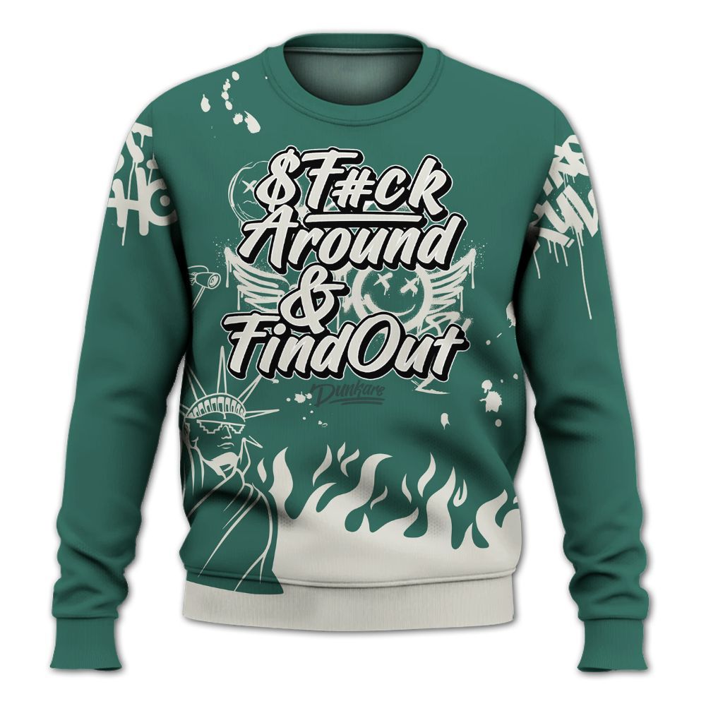 Sweatshirt To Match RM Oxidized Green 4s - Graphic Fck Around Find Out All Over Print