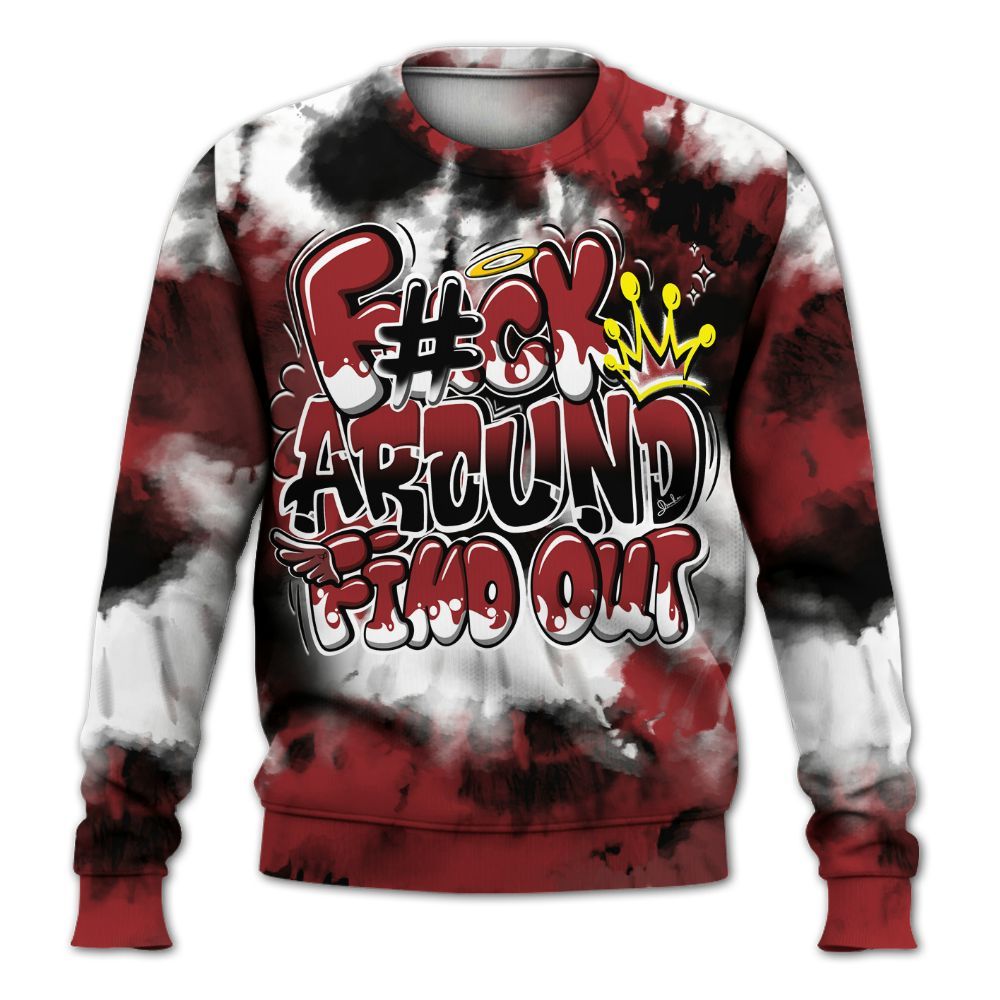 Sweatshirt To Match Alternate Flu Game 12s - Tie Dye FK Around Find Out All Over Print