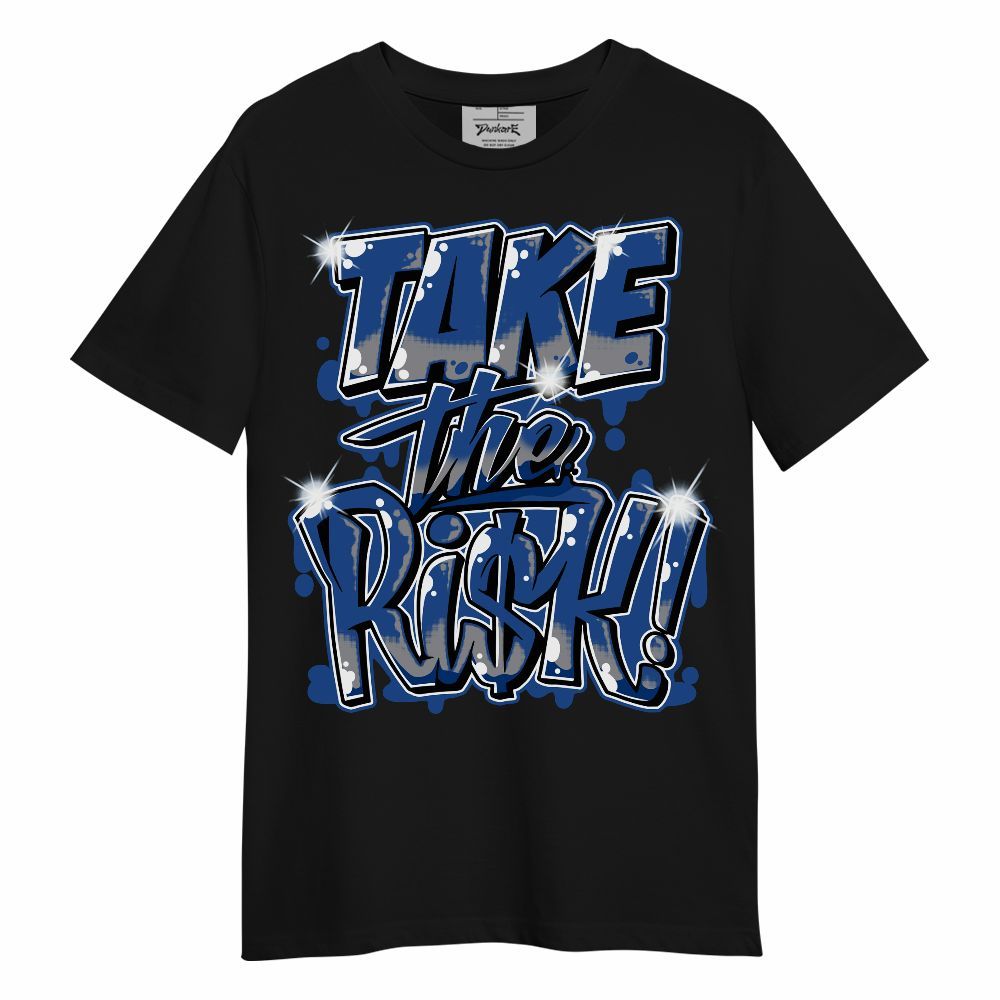 Shirt To Match High OG True Blue 1s - Take Risks Unisex Shirt