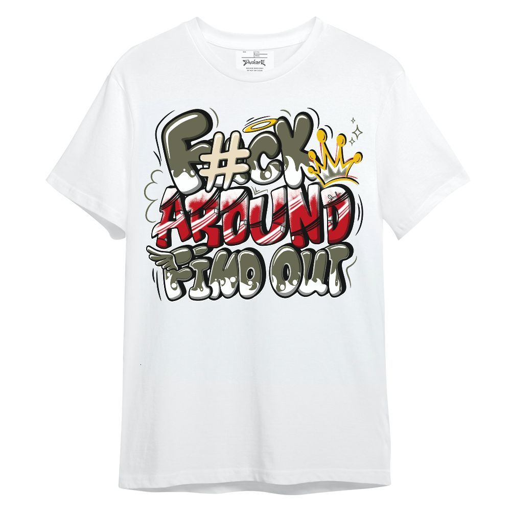 Shirt To Match Low OG Medium Olive 1s - FK Around Find Out Unisex Shirt