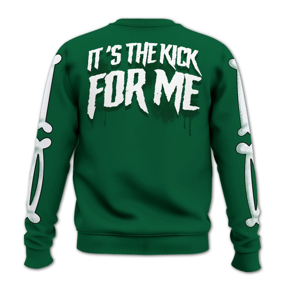 Sweatshirt To Match High Gorge Green 1s - It's The Kick For Me All Over Print