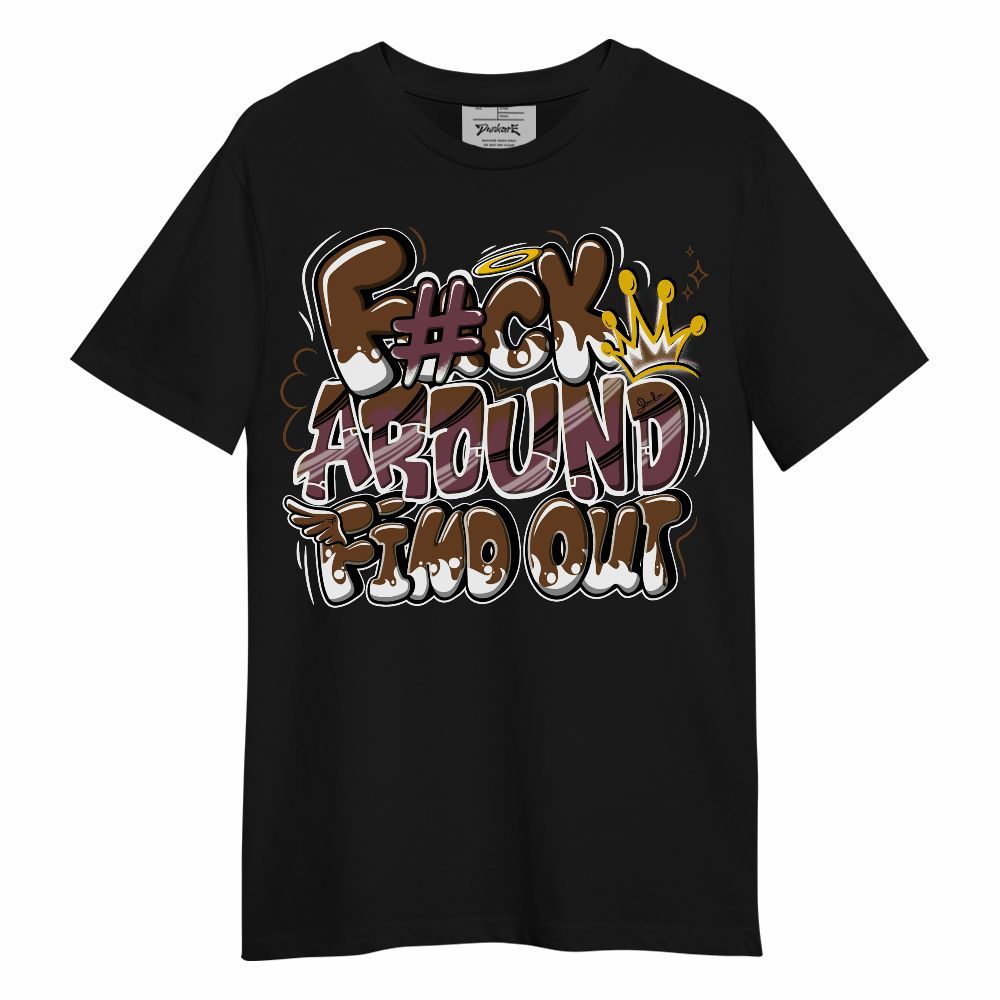 Shirt To Match Archaeo Brown 3s - FK Around Find Out Unisex Shirt