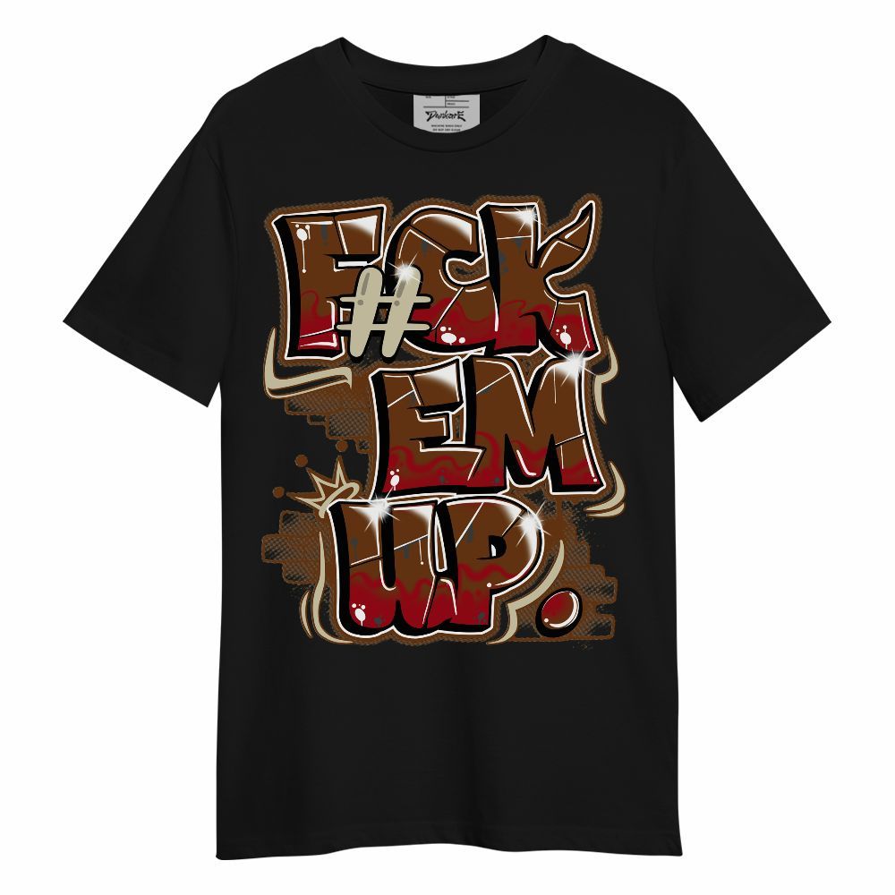 Shirt To Match Archaeo Brown 5s - F#ck Em Graphic Unisex Shirt