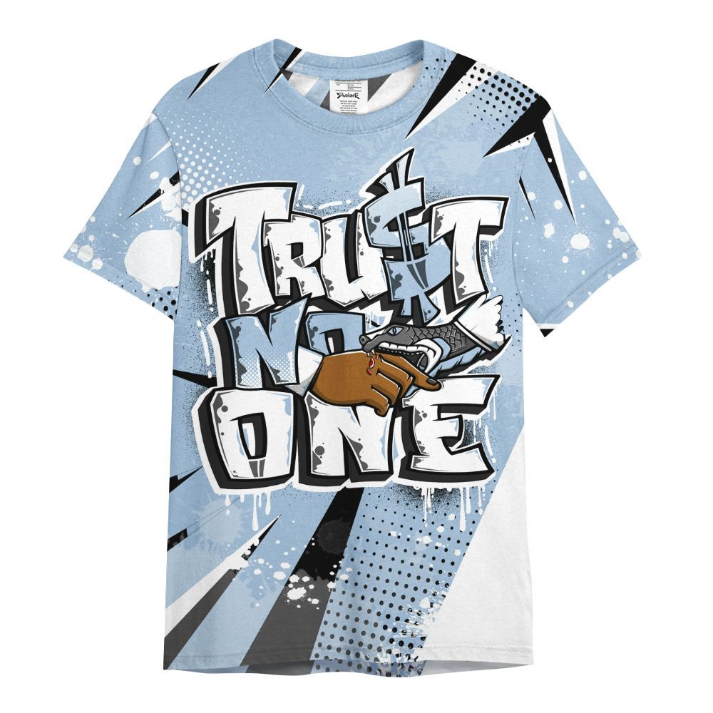 Shirt To Match High University Blue 1s - Poly Trust No One Dripping All Over Print