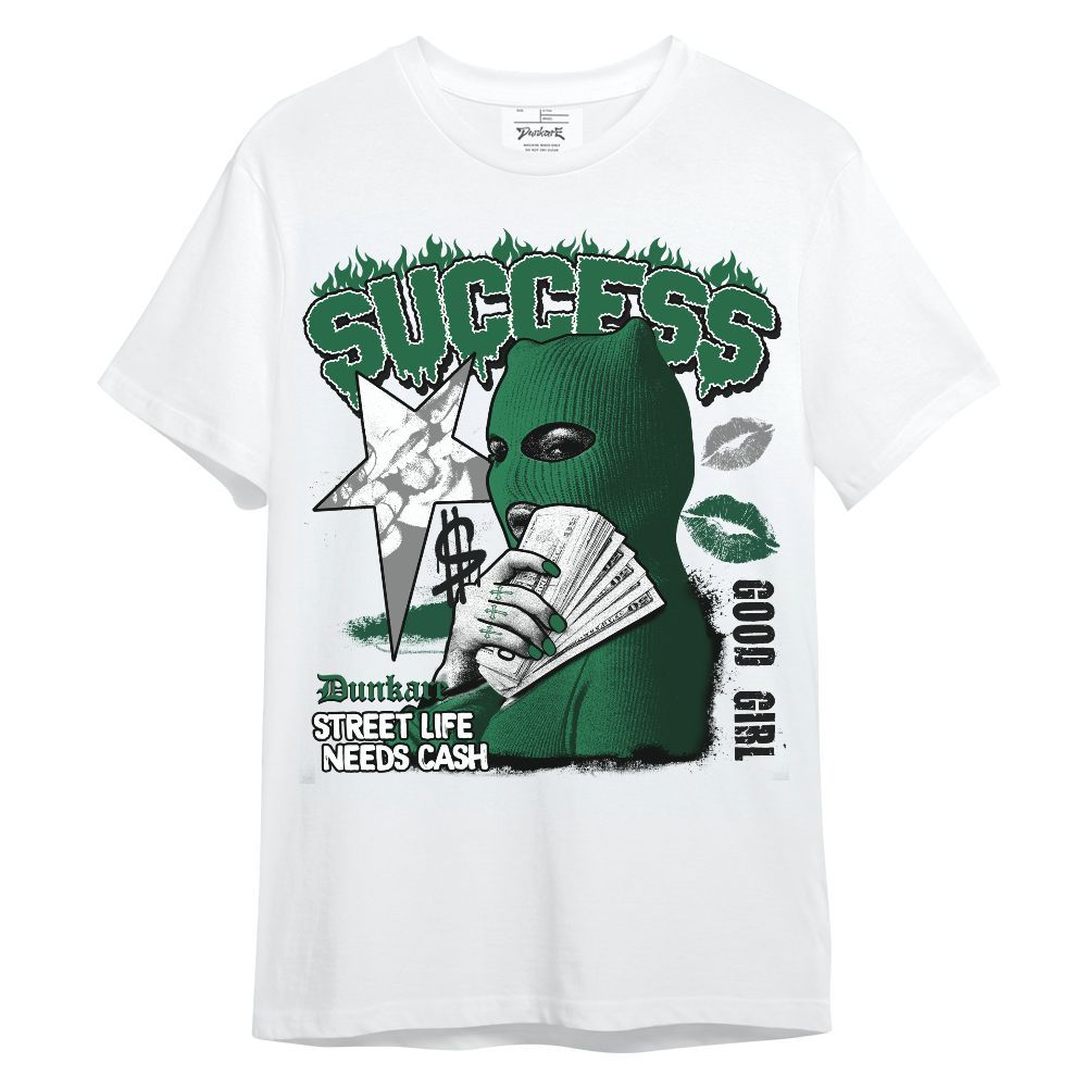 Shirt To Match High Gorge Green 1s - Success Money Good Girl Unisex Shirt