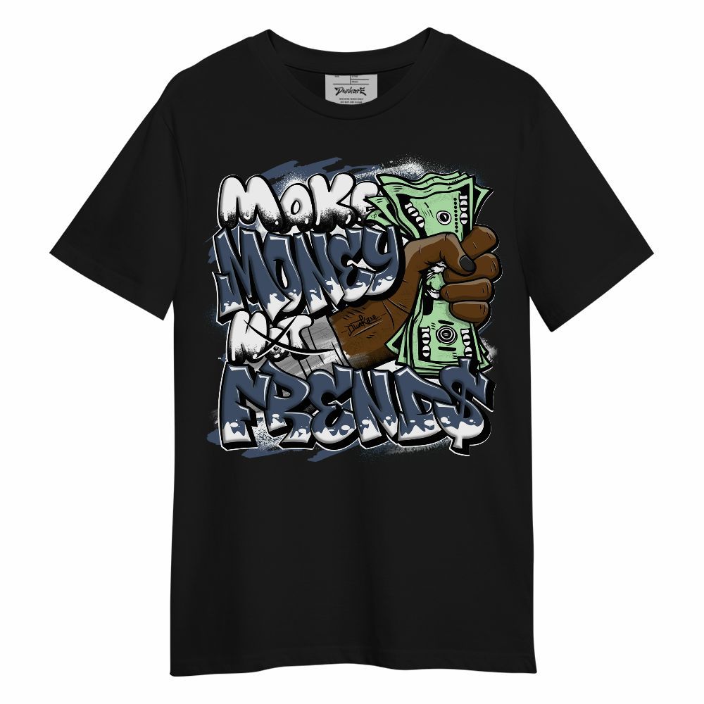 Shirt To Match Low Diffused Blue 11s - Make Money Not Friend Sprays Unisex Shirt