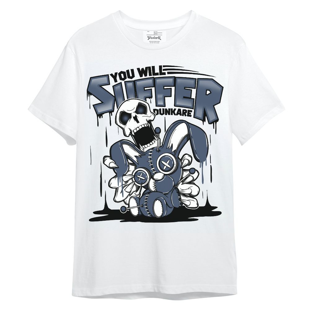 Shirt To Match Low Diffused Blue 11s - You Will Suffer Unisex Shirt