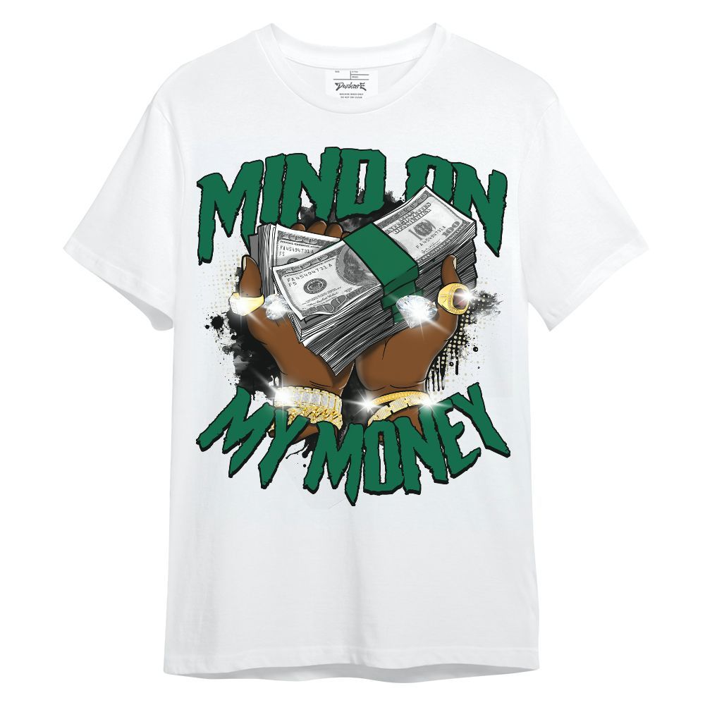 Shirt To Match Pine Green 4s - Mind On My Money Graphic Unisex Shirt