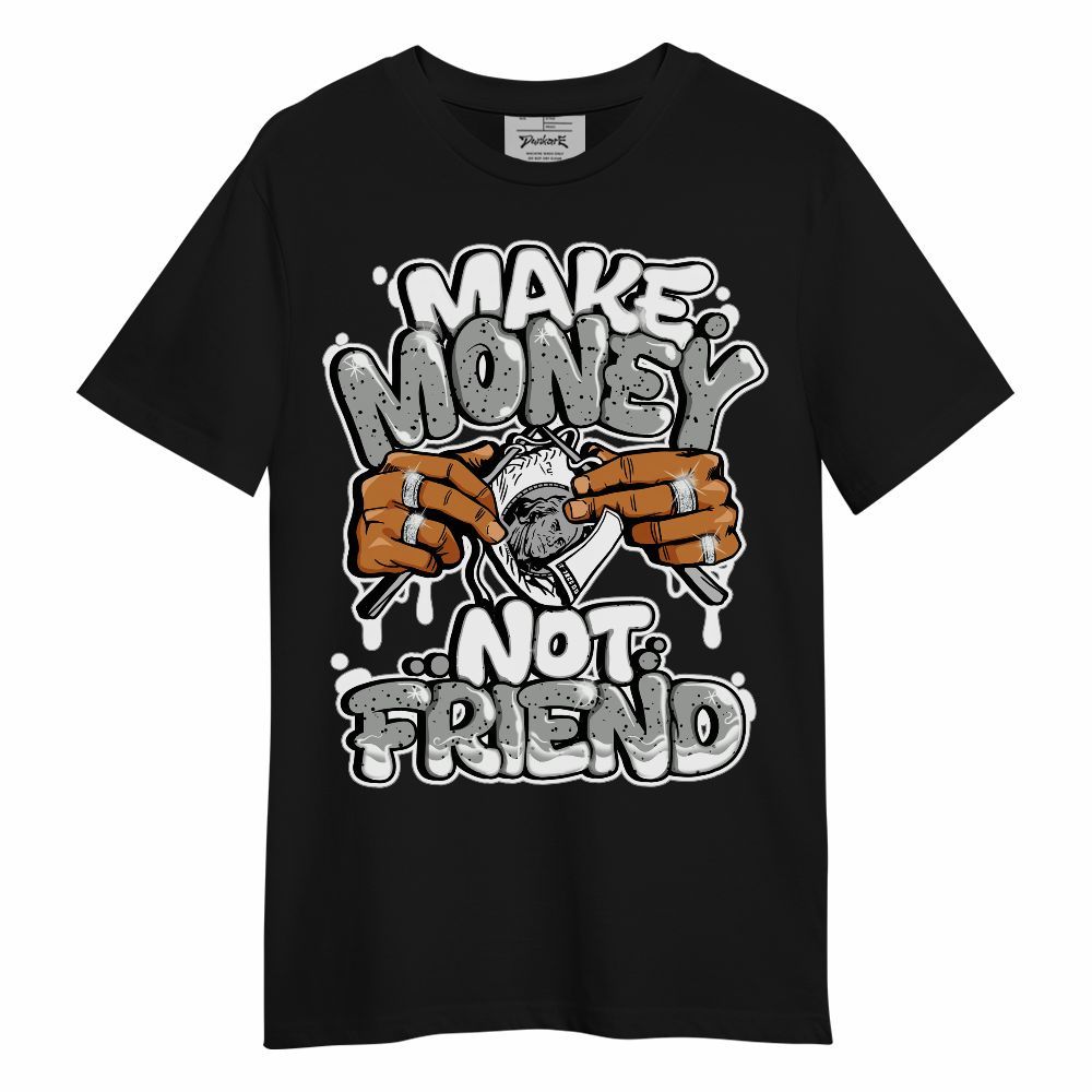 Shirt To Match Retro White Oreo 4s - Make Money Not Friend Graphic Unisex Shirt