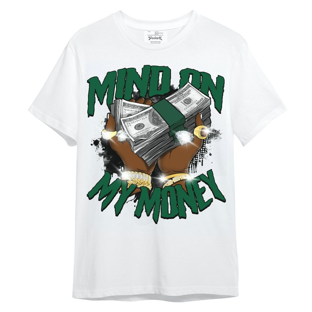 Shirt To Match High Gorge Green 1s - Mind On My Money Graphic Unisex Shirt