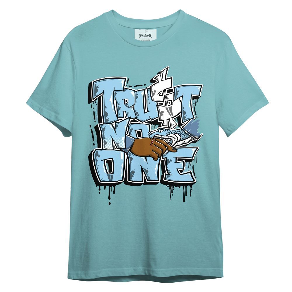 Shirt To Match Legend Blue 11s - Dripping Trust No One Unisex Shirt