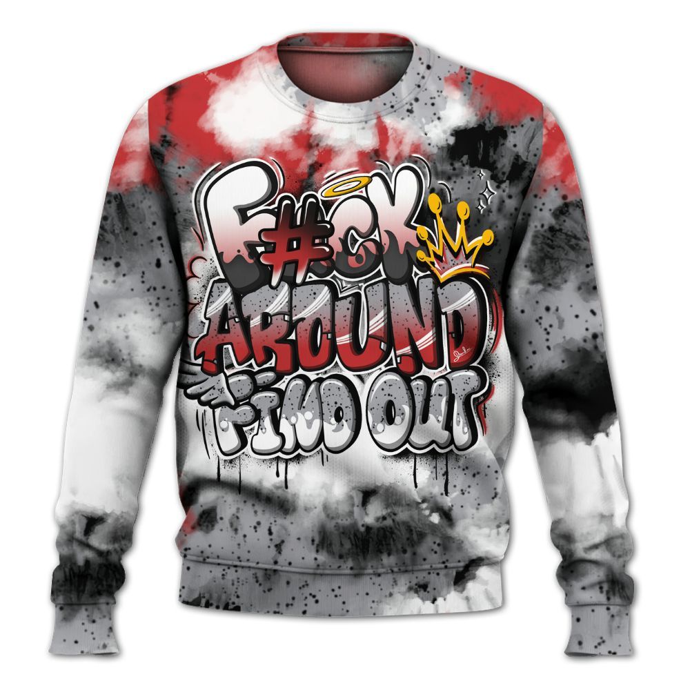Sweatshirt To Match White Cement 4s - Tie Dye FK Around Find Out All Over Print