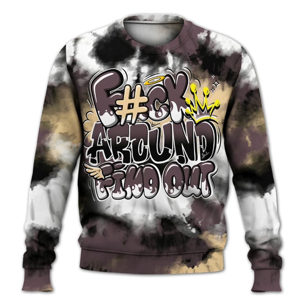 Sweatshirt To Match AMM Black 3s - Tie Dye FK Around Find Out All Over Print