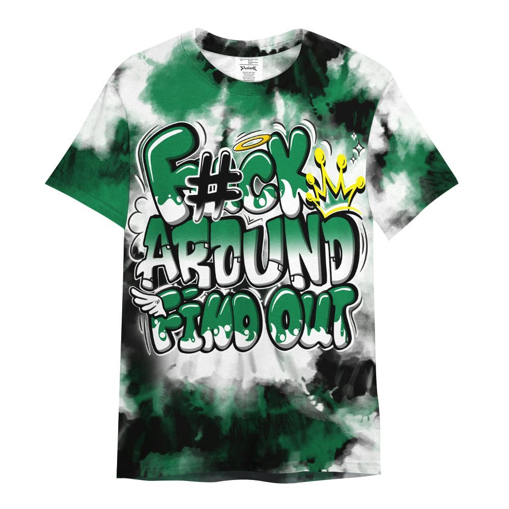 Shirt To Match Pine Green 13s - Tie Dye FK Around Find Out All Over Print