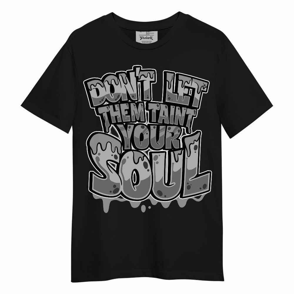 Shirt To Match Black Wolf Grey 12s - Never Taint Your Soul Shirt Unisex Oufit Unisex Shirt