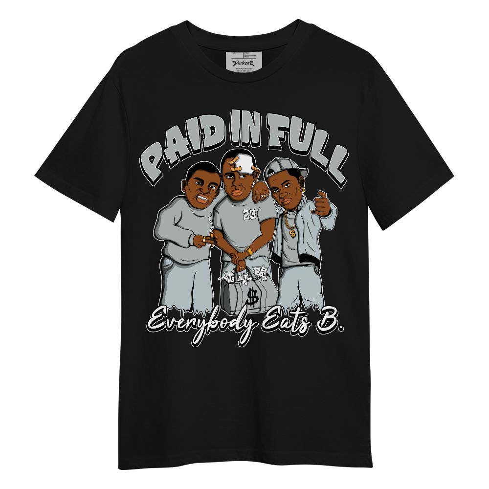 Shirt To Match Black Wolf Grey 12s - Funny Everybody Paid In Full Retro Unisex Shirt