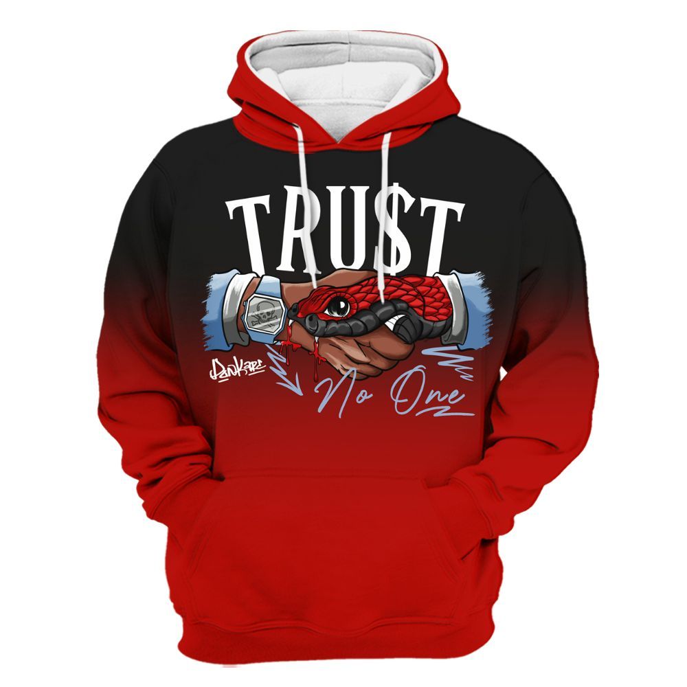 Hoodie To Match Retro Fire Red 6s, Trust No One Drip All Over Print