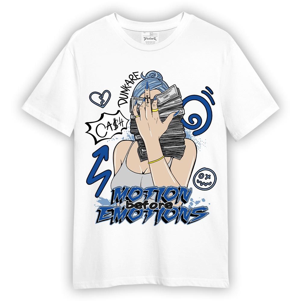 Shirt To Match Low Space Royal 11s T-- Motions Before Emotions Unique T-Shirt Unisex