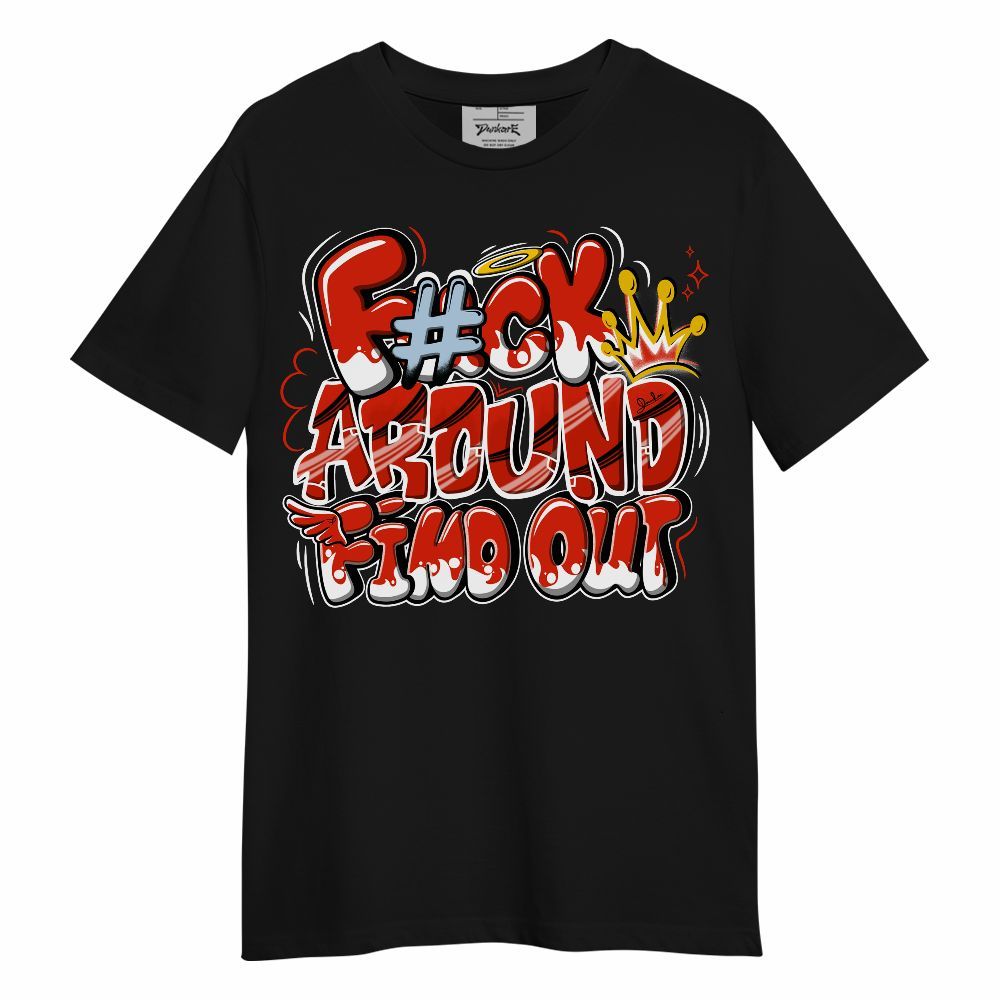 Shirt To Match Retro Cherry 11s - FK Around Find Out Unisex Shirt