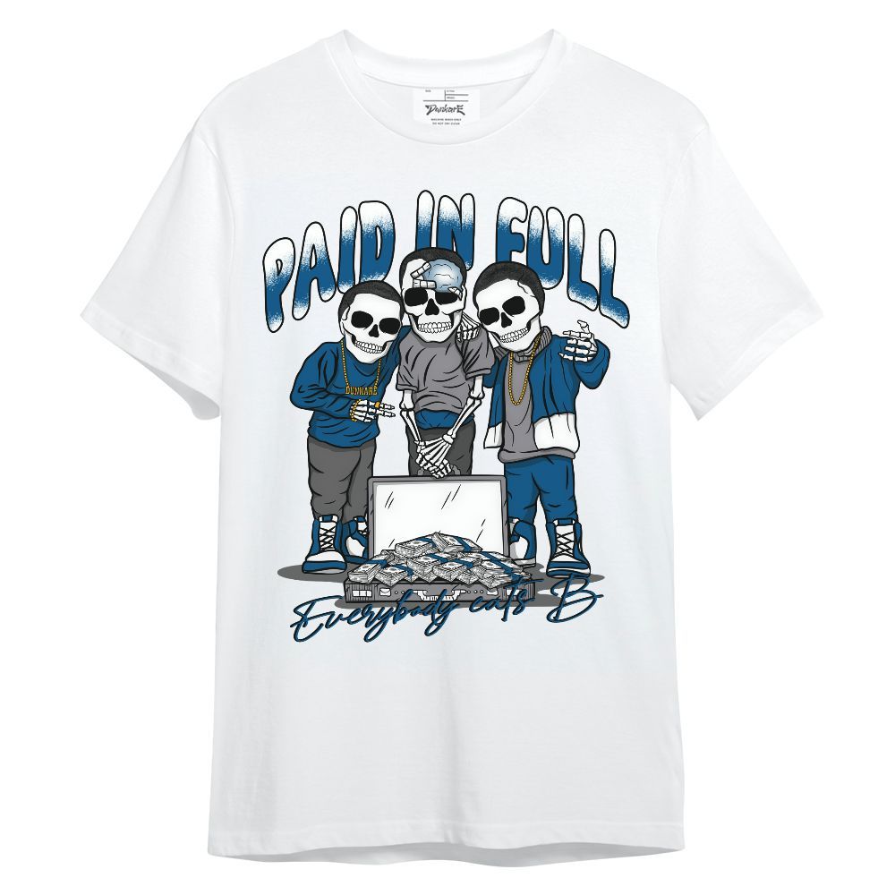 Shirt To Match High OG True Blue 1s - Everybody Paid In Full Unisex Shirt