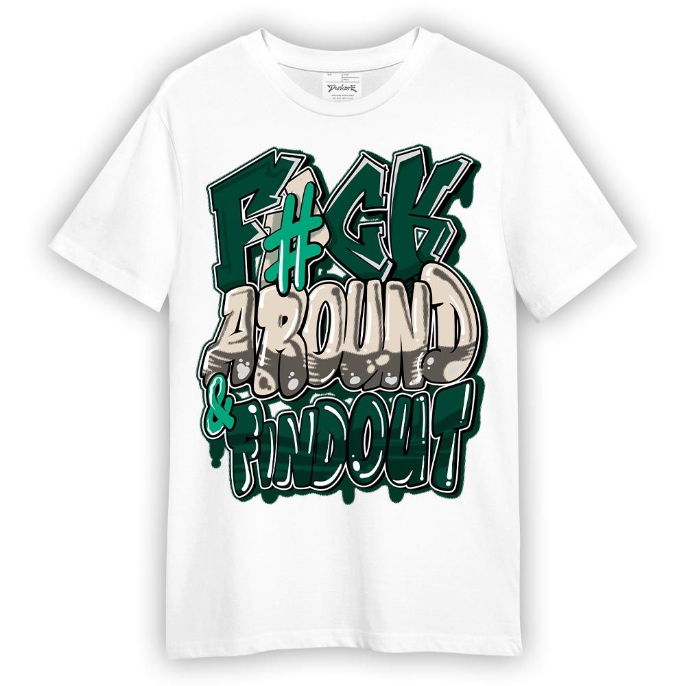 Shirt To Match Oxidized Green 4s - F Around Find Out Graphic Shirt Unisex