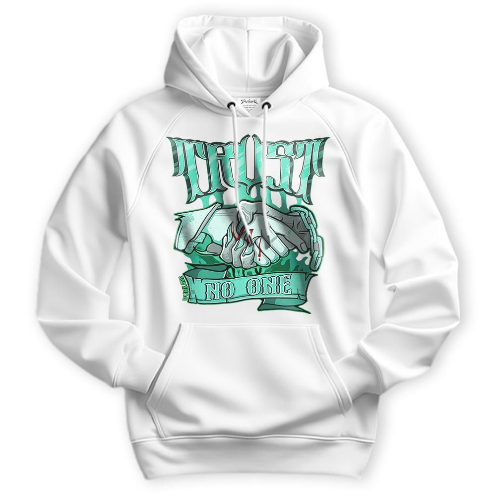 Sweatshirt To Match Black Green Glow 3s Hoodie - Trust No One Graphic Hoodie Unisex