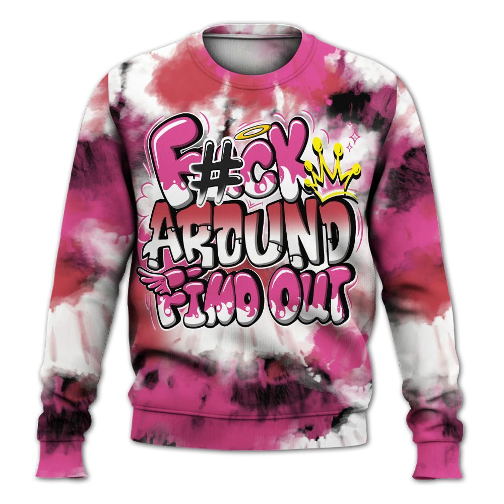 Sweatshirt To Match KD 4 Aunt Pearl - Tie Dye FK Around Find Out All Over Print