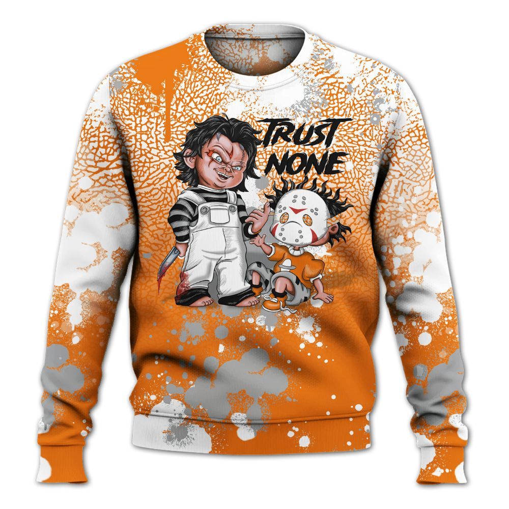 Sweatshirt To Match Orange Citrus 3s - Trust No One Scary All Over Print