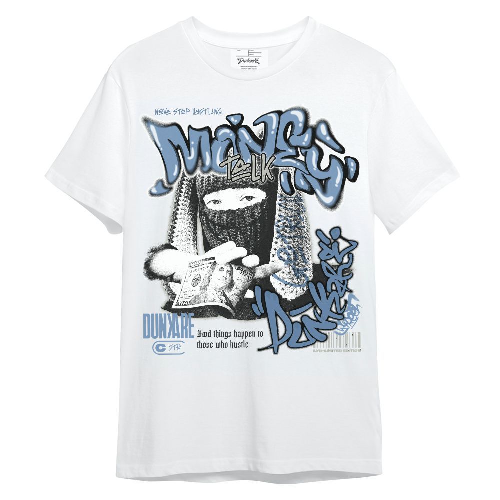 Shirt To Match University Blue 4s - Money Talk Rap Unisex Shirt