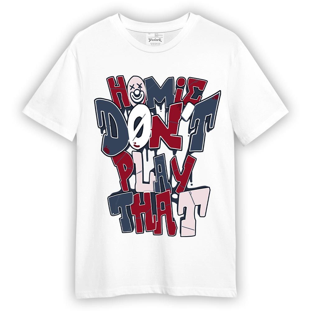 Shirt To Match Retro Olympic 6s T-- Don't Play That Graphic T-Shirt Unisex