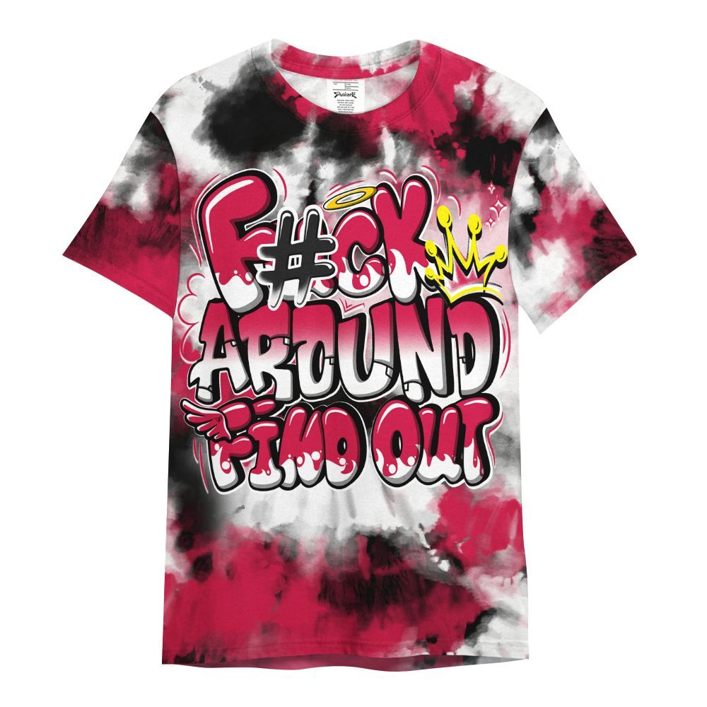 Shirt To Match Black Toe 14s - Tie Dye FK Around Find Out All Over Print