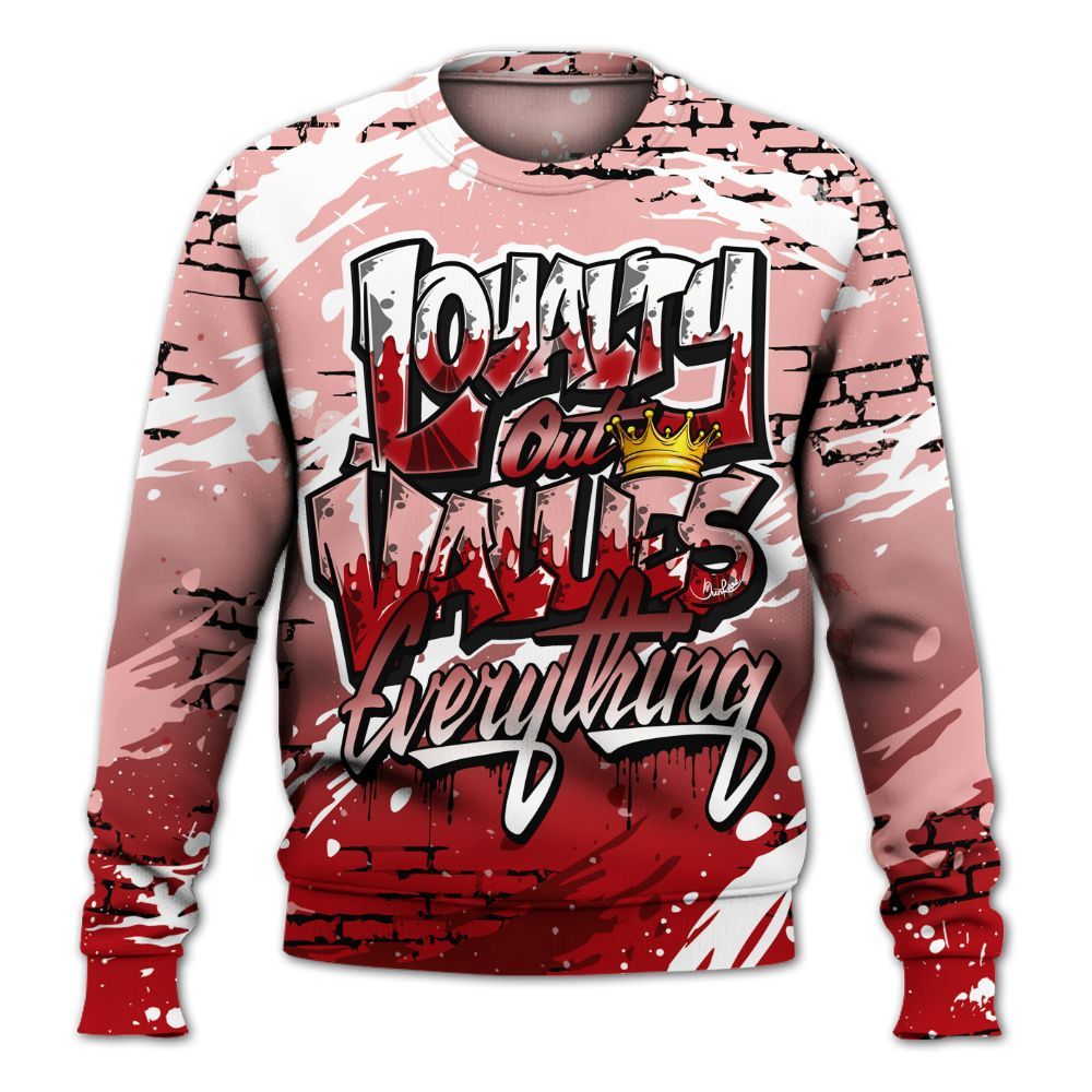 Sweatshirt To Match Low Valentines Day 1s - Values Of Loyalty Drip All Over Print