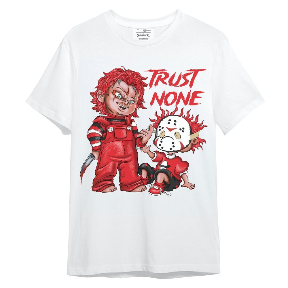 Shirt To Match Prime 93 Fire Red - Trust No One Scary Unisex Shirt