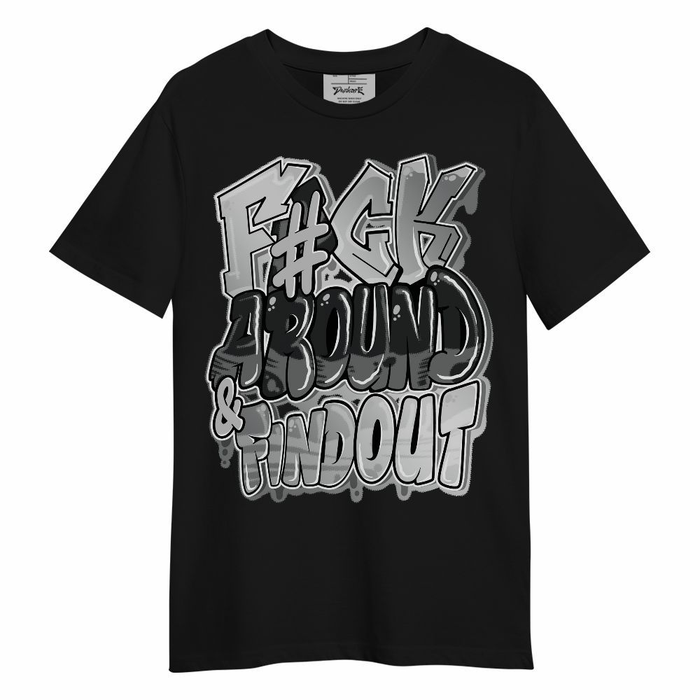 Shirt To Match Metallic Silver 14s - F Around Find Out Graphic Unisex Shirt