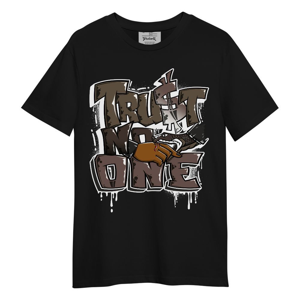 Shirt To Match AMM Dark Mocha 4s - Dripping Trust No One Graphic