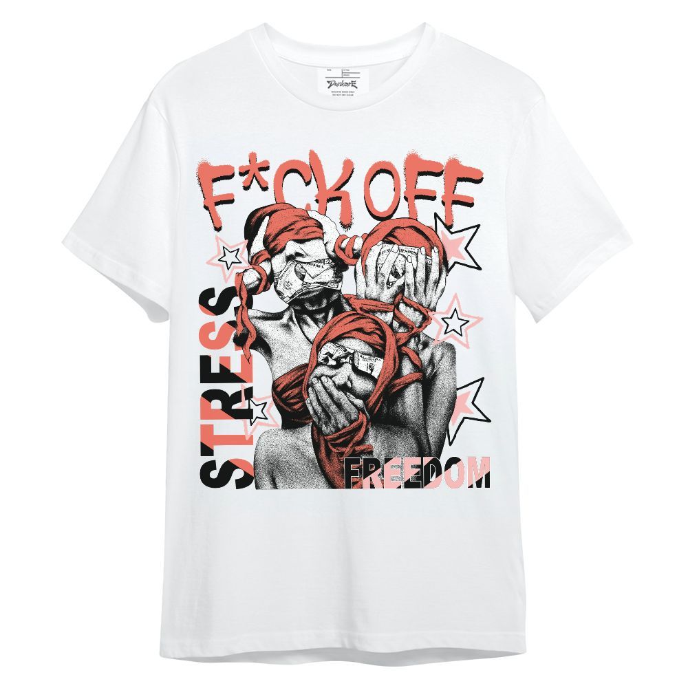 Shirt To Match Low OG PSG 1s - Fck Off Stress Freedom Unisex Shirt