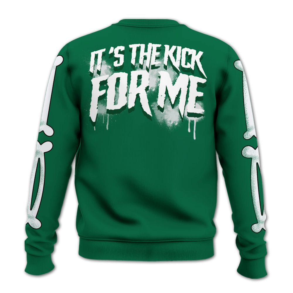 Sweatshirt To Match Pine Green 4s - It's The Kick For Me All Over Print