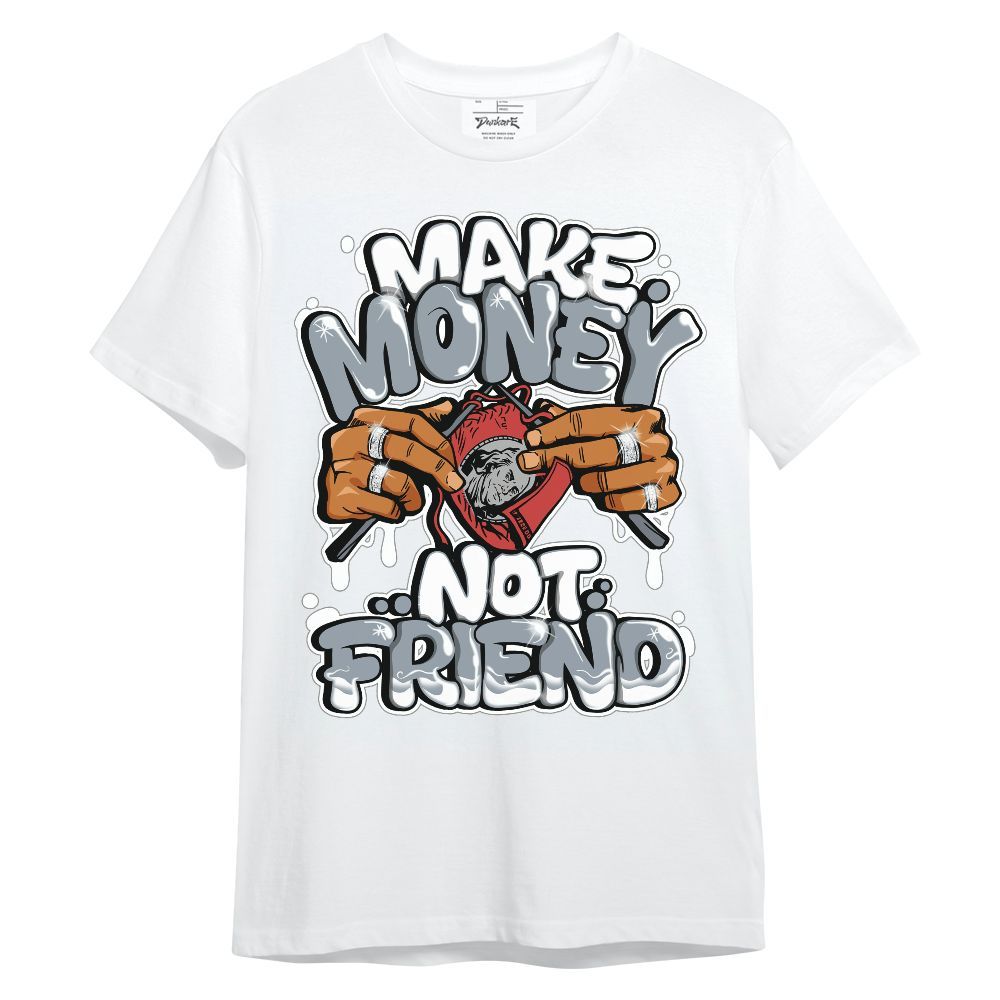 Shirt To Match Wolf Grey 13s - Make Money Not Friend Graphic Unisex Shirt