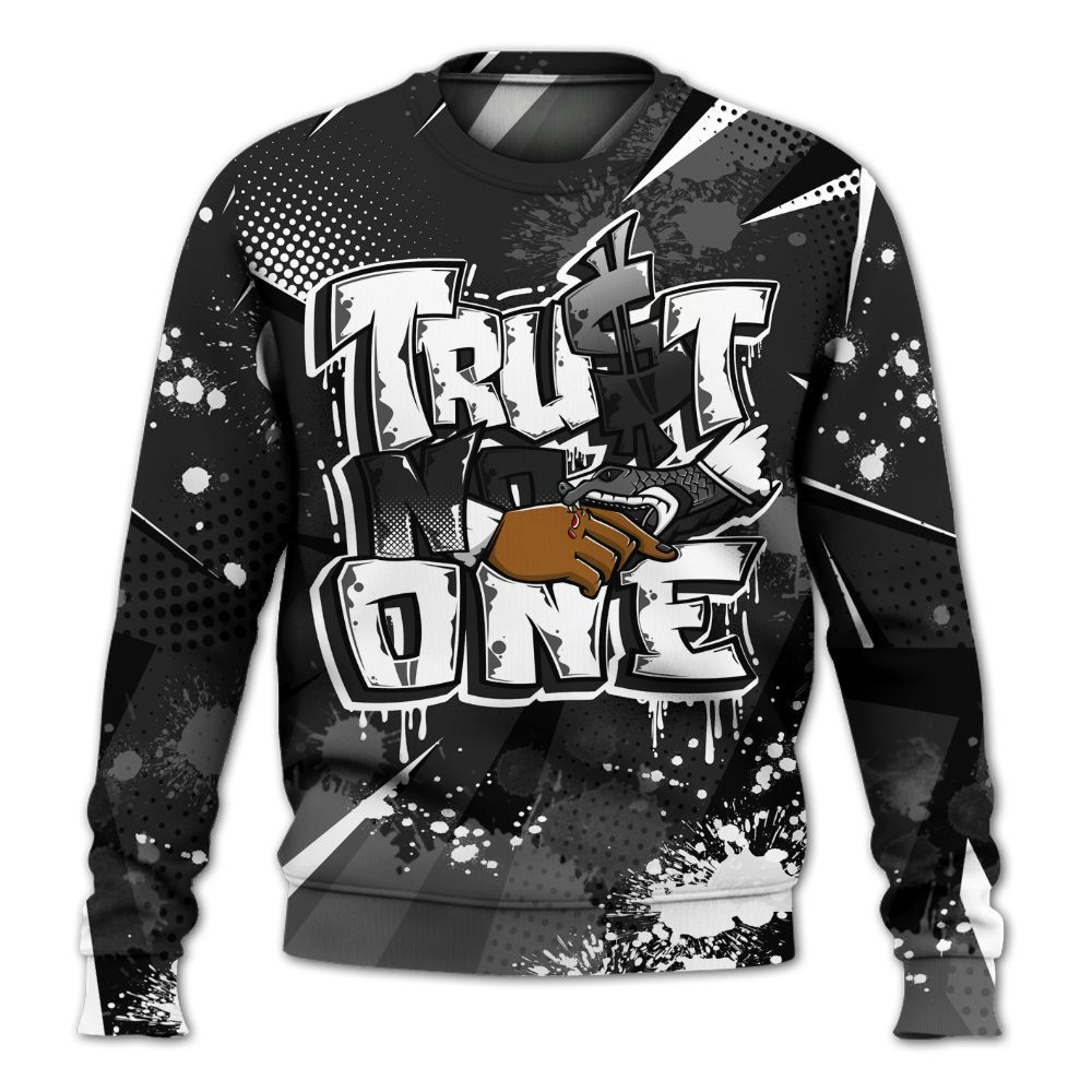 Sweatshirt To Match Black Cat NET 4s - Poly Trust No One Dripping All Over Print