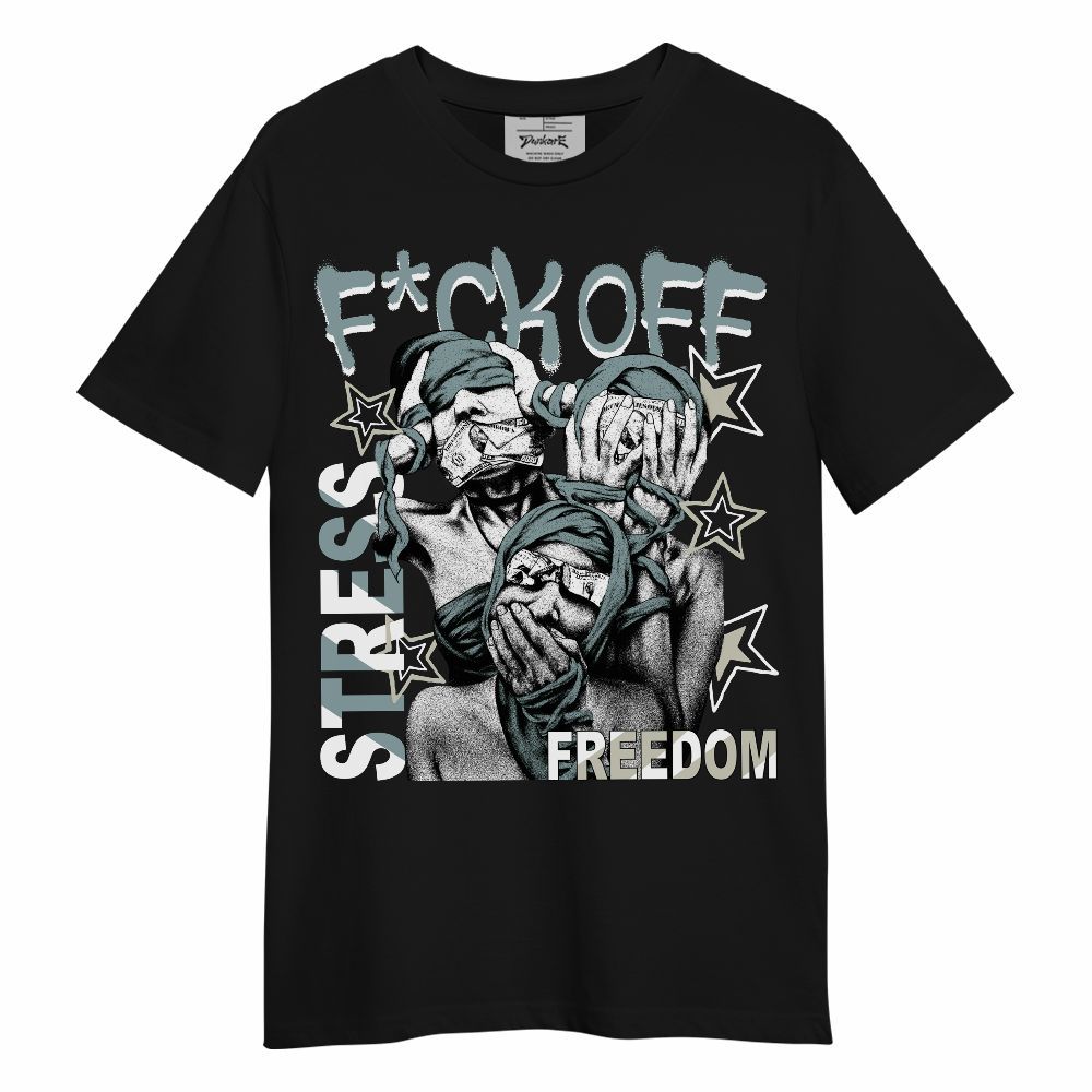Shirt To Match AMM Low 17s - Fck Off Stress Freedom Unisex Shirt