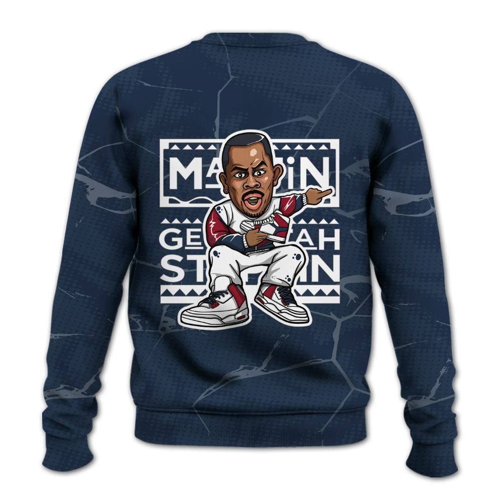 Sweatshirt To Match White Midnight Navy 6s - Get Tag Sneakers Steppin' Graphic Crack All Over Print