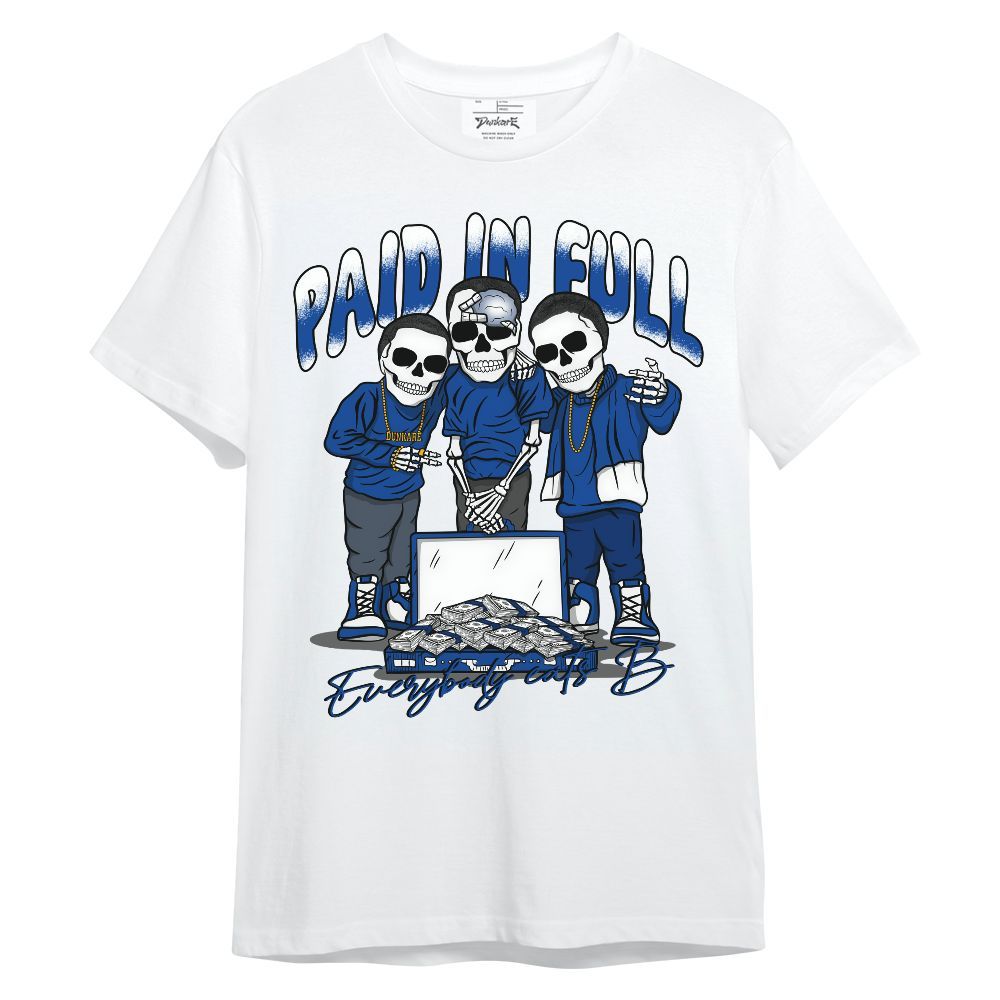 Shirt To Match Low Game Royal 1s - Everybody Paid In Full Unisex Shirt