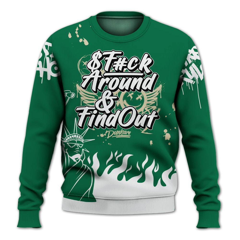 Sweatshirt To Match Pine Green 4s - Graphic Fck Around Find Out All Over Print