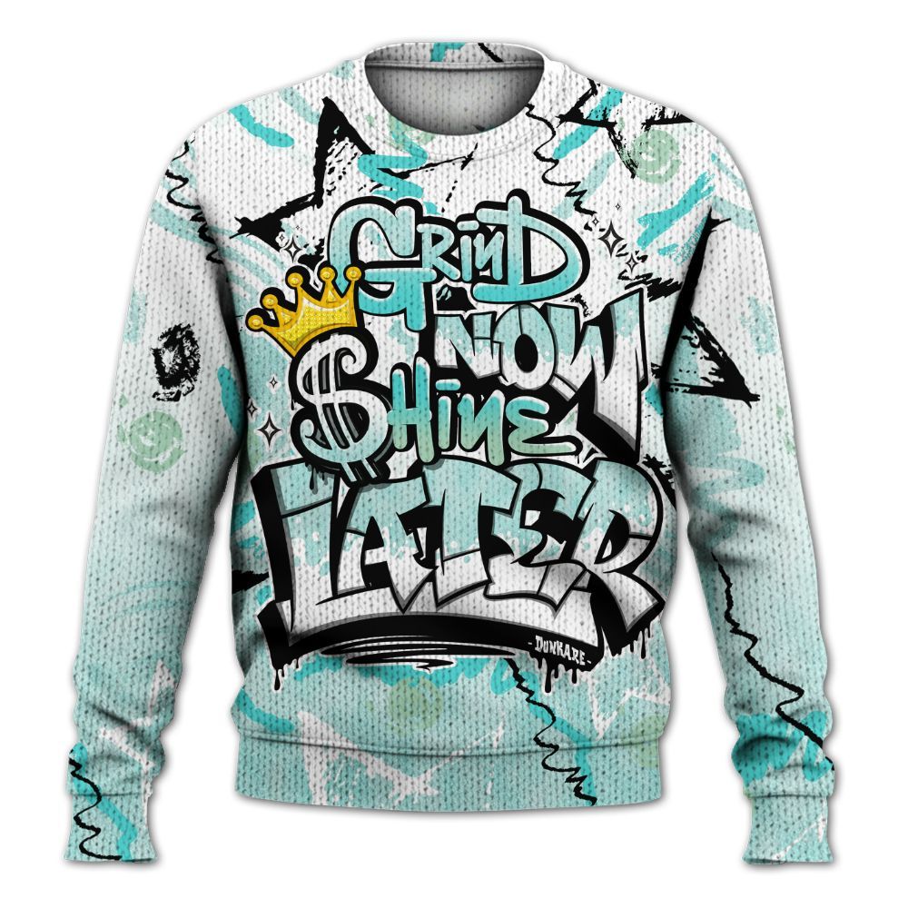 Sweater To Match Low OG Washed Teal 1s - Grind Shine Later Drip Graphic